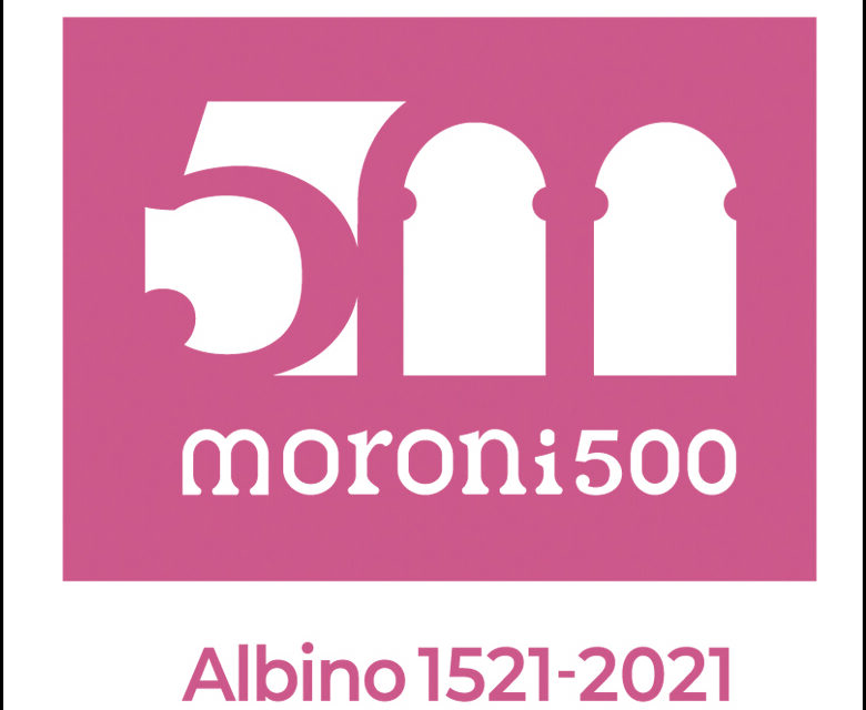 1521-2021, 500 anni della nascita del Moroni
