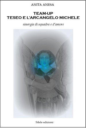 “Team-Up Teseo e l’Arcangelo Michele”, terzo libro di Anita Anesa