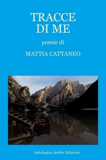 “Tracce di me”, il nuovo libro di Mattia Cattaneo